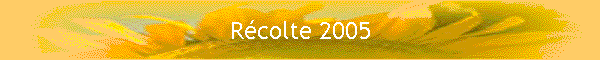 Rcolte 2005
